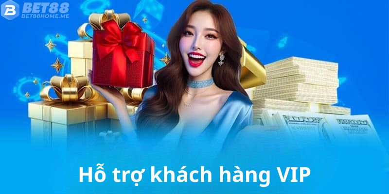 Dịch vụ hỗ trợ 24/7 dành riêng cho thành viên VIP