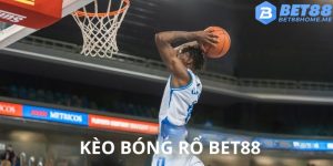 Kèo bóng rổ BET88