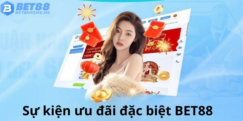 Tham gia sự kiện BET88 nhận thưởng giá trị cao.