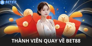 Thành viên quay về BET88